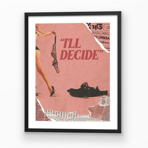 I'll Decide - 1 of 1 Retro Vintage Inspired - Feminine Aesthetic Wall Art print